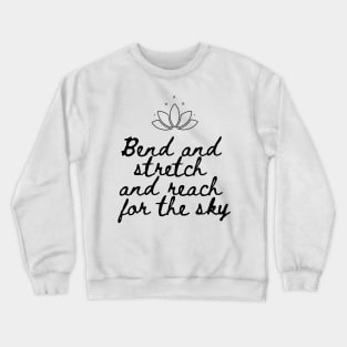 Bend and Stretch Yoga inspiration Crewneck Sweatshirt